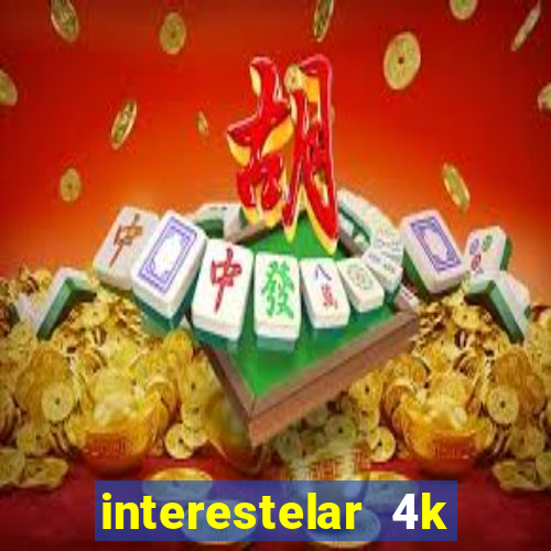 interestelar 4k dublado torrent